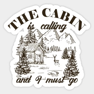 Camping - The cabin is calling I must go Sticker